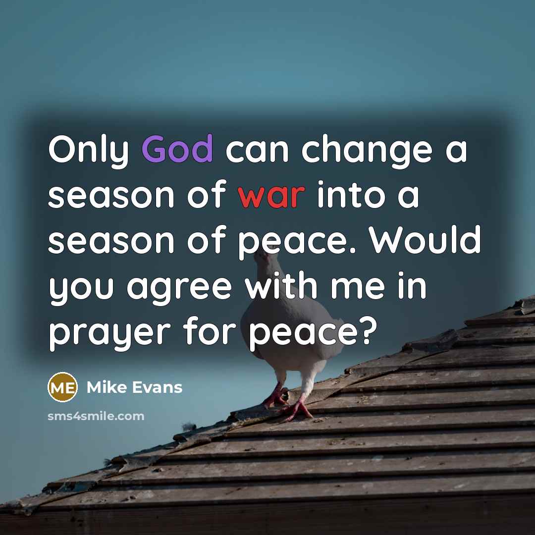 “Only God can change a season of war into a…” quote by Mike Evans