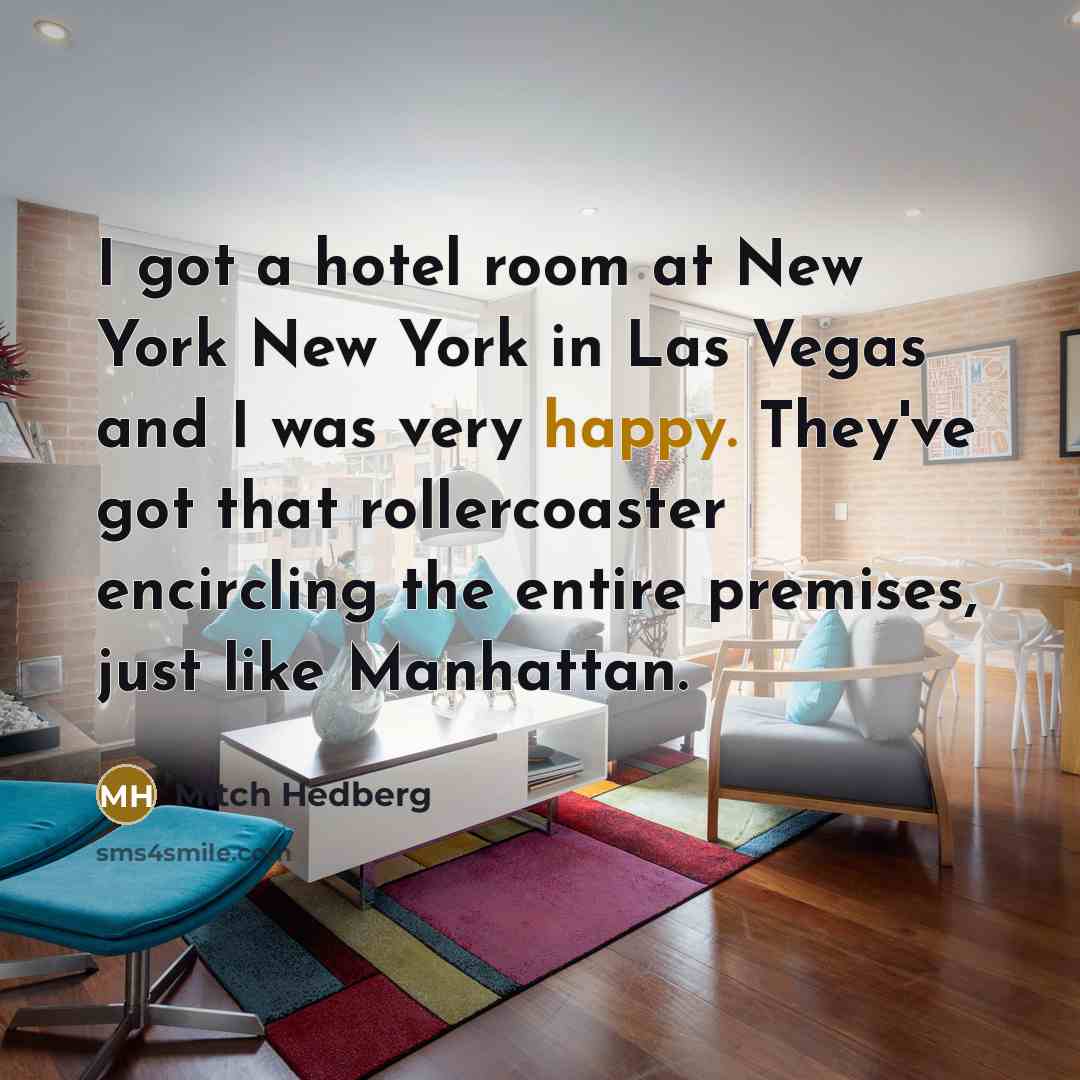 “I got a hotel room at New York New York…” quote by Mitch Hedberg