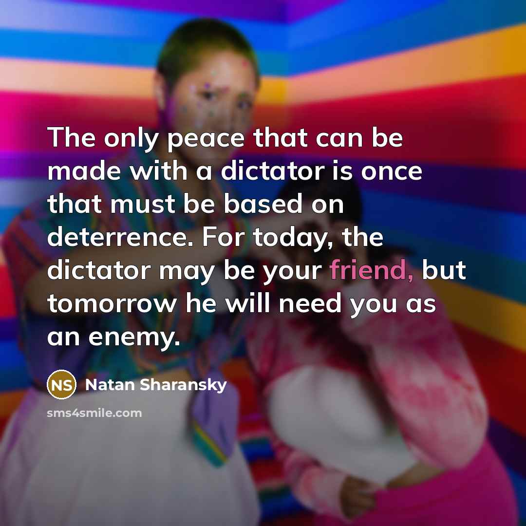 “The only peace that can be made with a dictator…” quote by Natan Sharansky