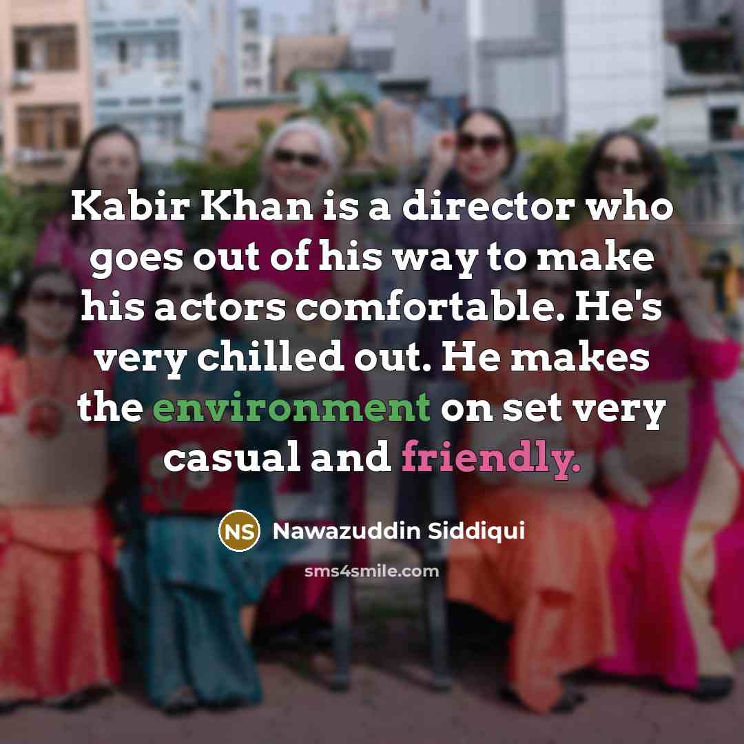 “Kabir Khan is a director who goes out of his…” quote by Nawazuddin Siddiqui