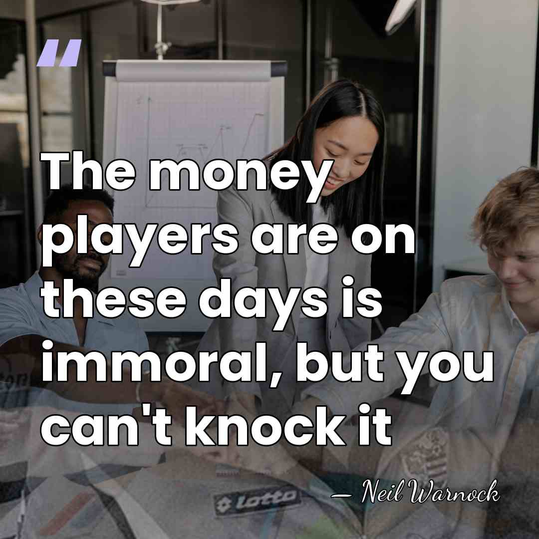The money players are on these days is immoral, but you can't&hellip; - Neil Warnock