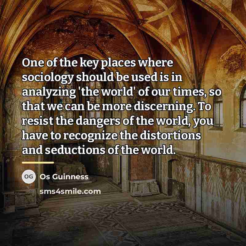 “One of the key places where sociology should be used…” quote by Os Guinness