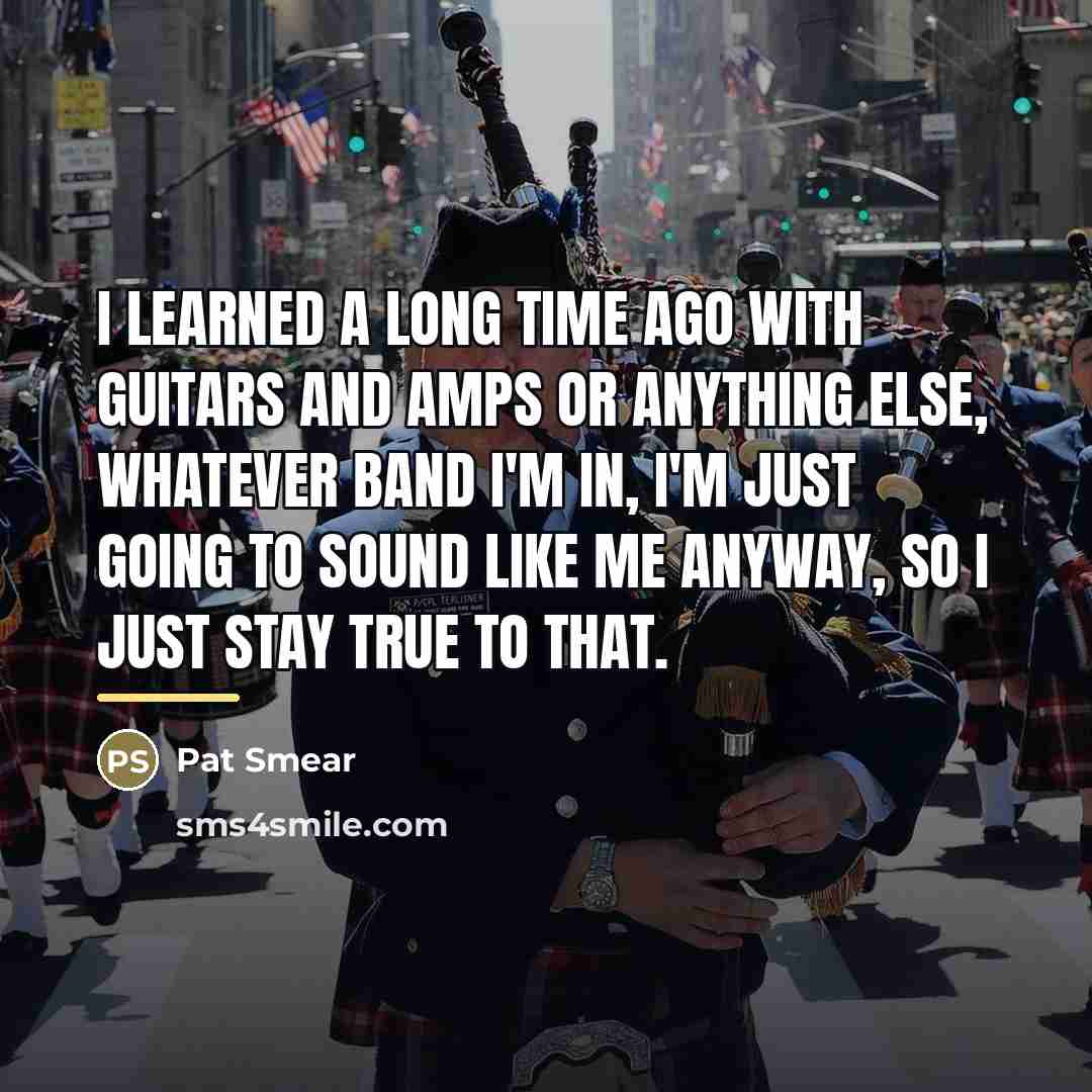 “I learned a long time ago with guitars and amps…” quote by Pat Smear