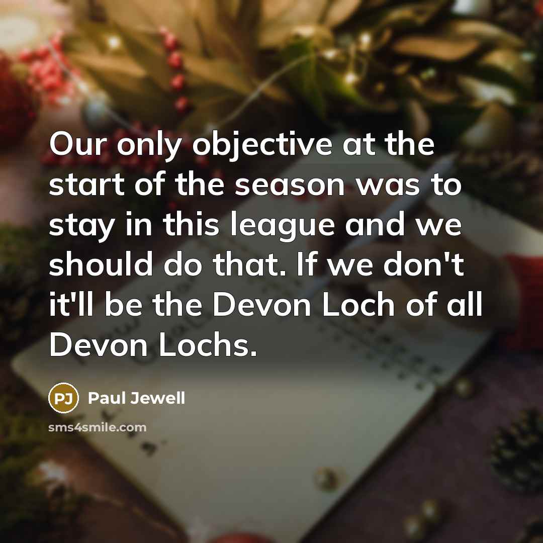 “Our only objective at the start of the season was…” quote by Paul Jewell