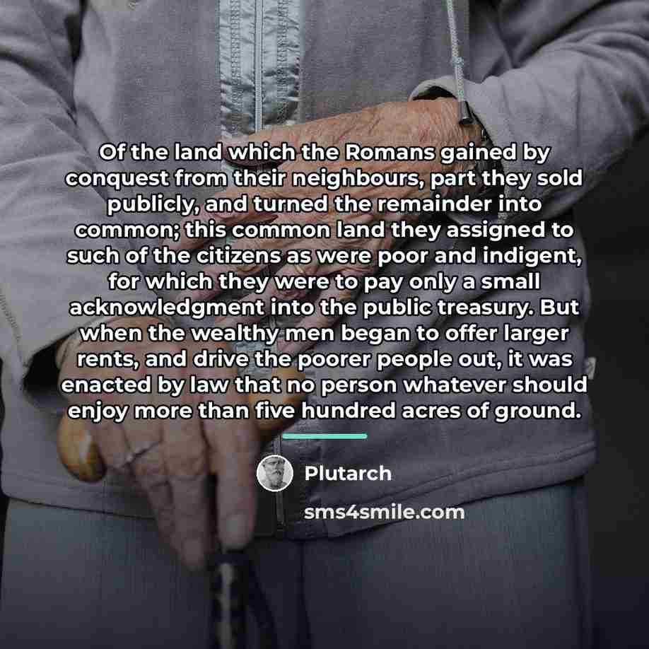 “Of the land which the Romans gained by conquest from…” quote by Plutarch