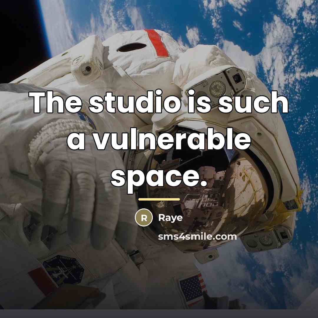 “The studio is such a vulnerable space.…” quote by Raye