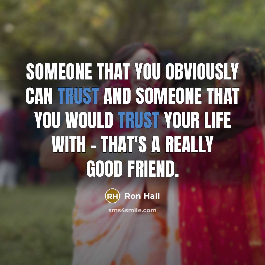 “Someone that you obviously can trust and someone that you…” quote by Ron Hall