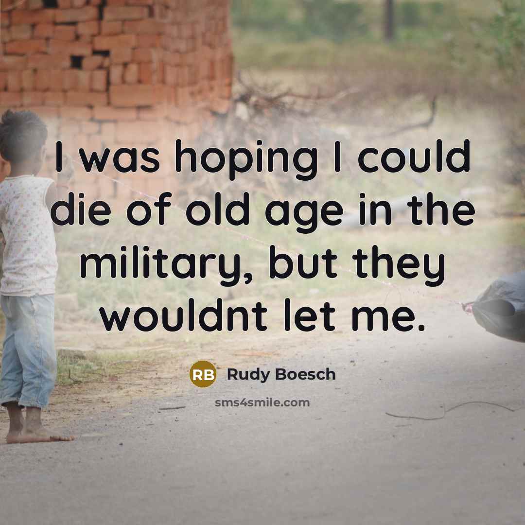 “I was hoping I could die of old age in…” quote by Rudy Boesch