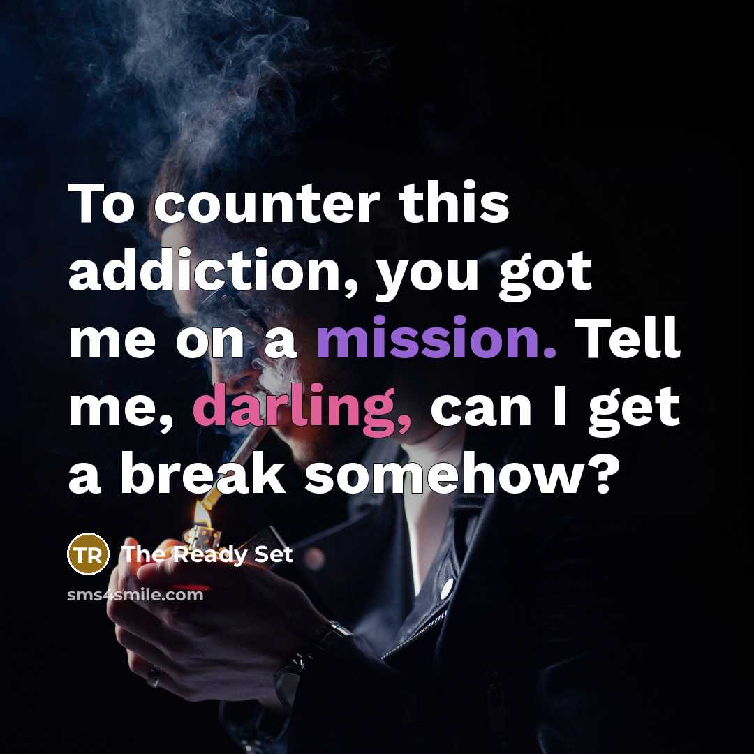 “To counter this addiction, you got me on a mission.…” quote by The Ready Set