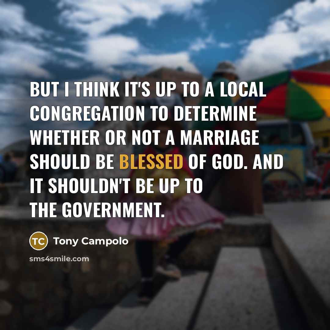 “But I think it's up to a local congregation to…” quote by Tony Campolo