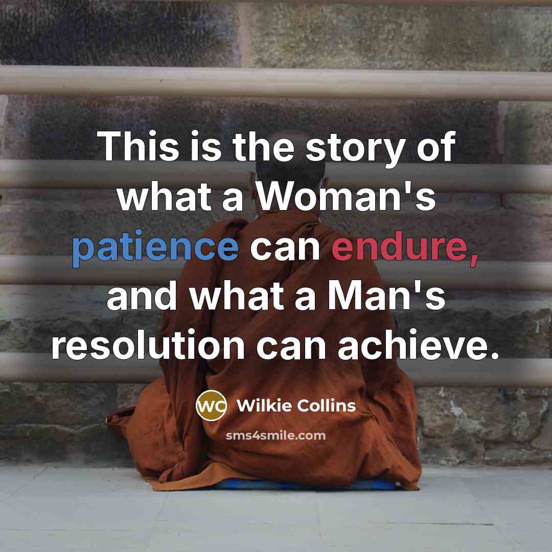 “This is the story of what a Woman's patience can…” quote by Wilkie Collins