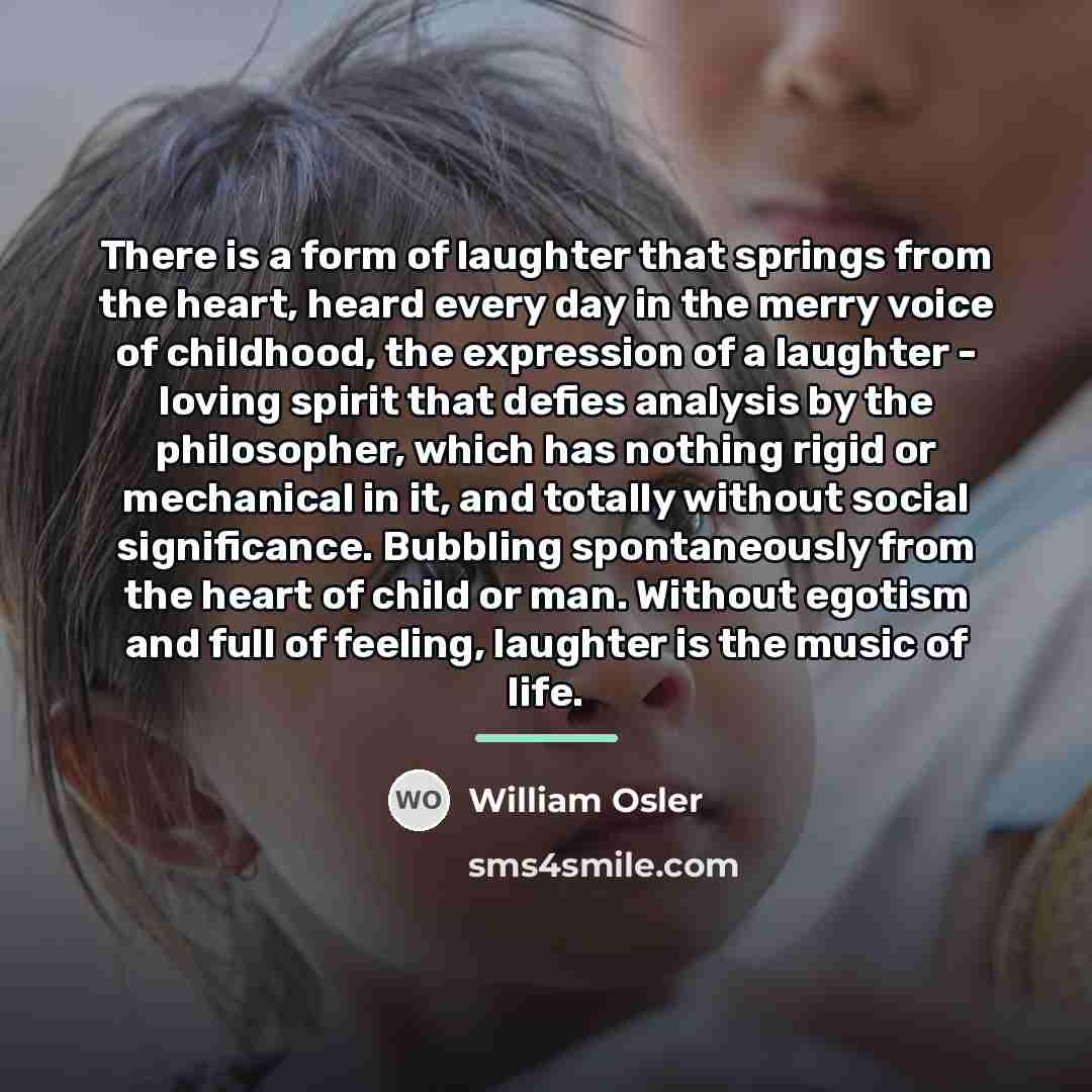 “There is a form of laughter that springs from the…” quote by William Osler