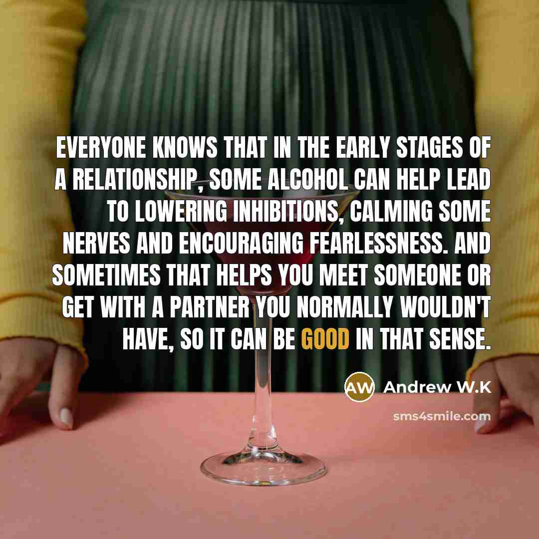 “Everyone knows that in the early stages of a relationship,…” quote by Andrew W.K