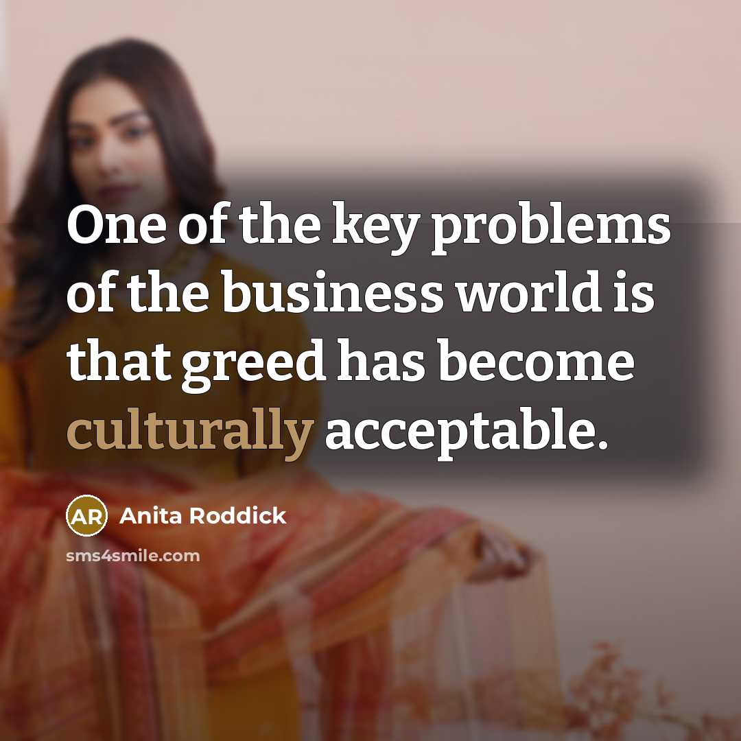 “One of the key problems of the business world is…” quote by Anita Roddick