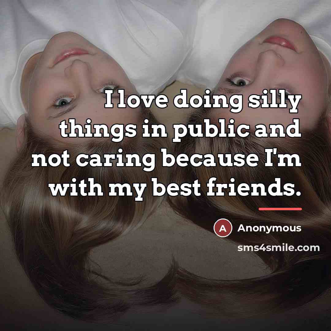 “I love doing silly things in public and not caring…” quote by Anonymous