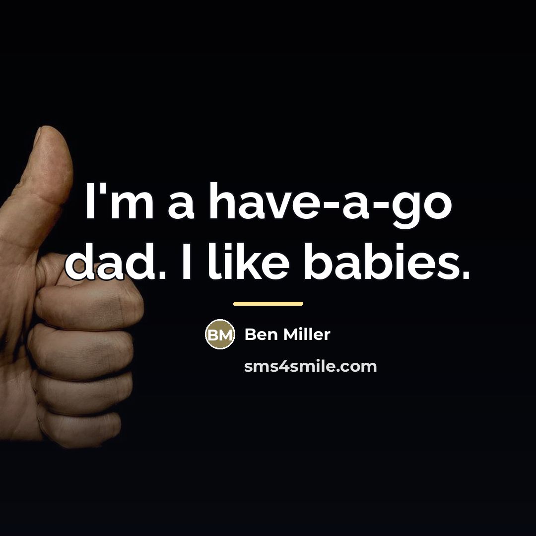 “I'm a have-a-go dad. I like babies.…” quote by Ben Miller