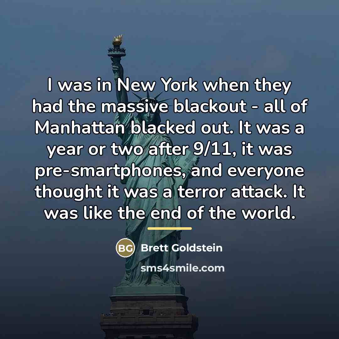 “I was in New York when they had the massive…” quote by Brett Goldstein