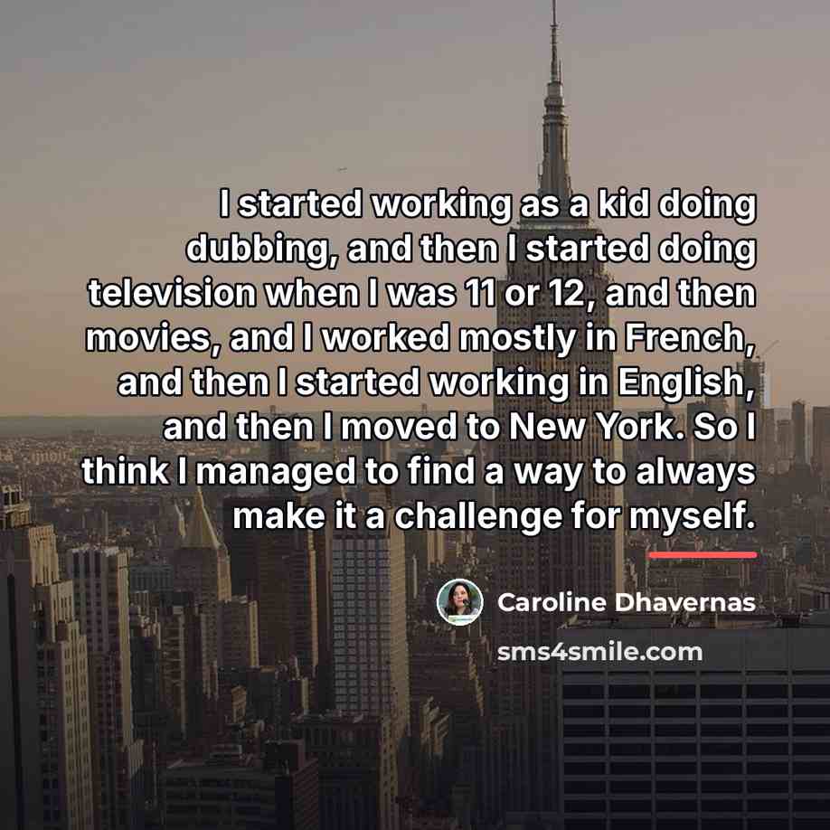 “I started working as a kid doing dubbing, and then…” quote by Caroline Dhavernas