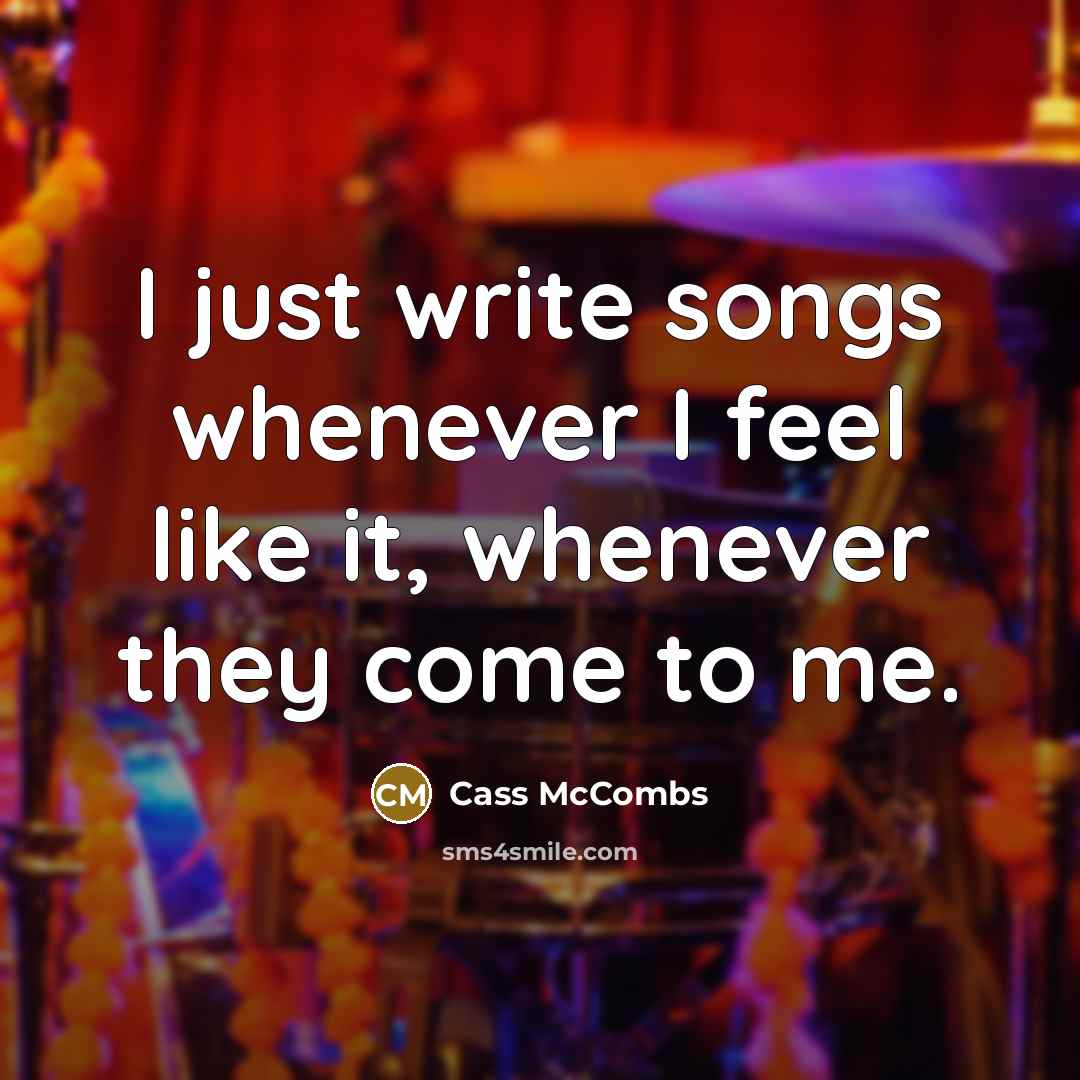 “I just write songs whenever I feel like it, whenever…” quote by Cass McCombs
