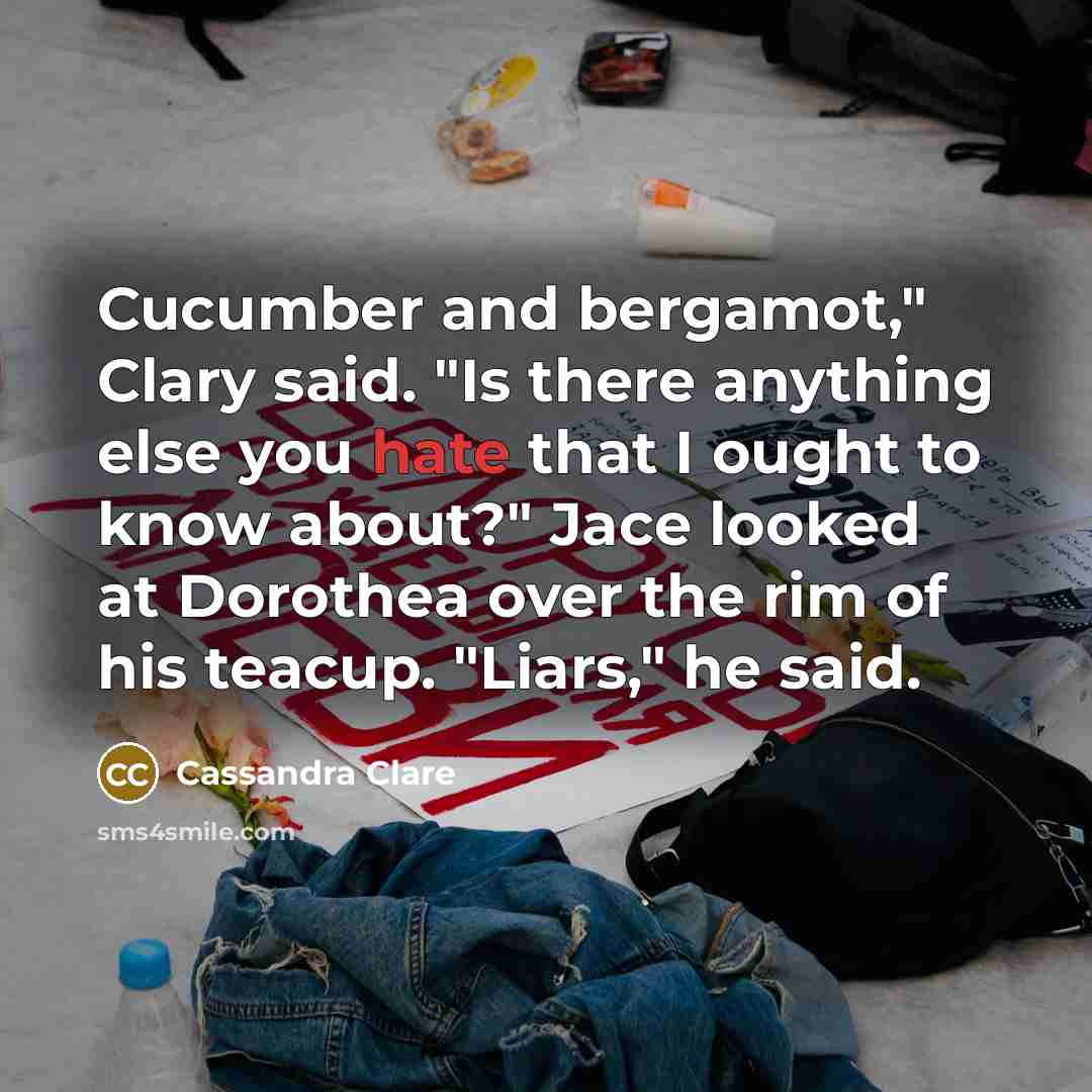 “Cucumber and bergamot," Clary said. "Is there anything else you…” quote by Cassandra Clare