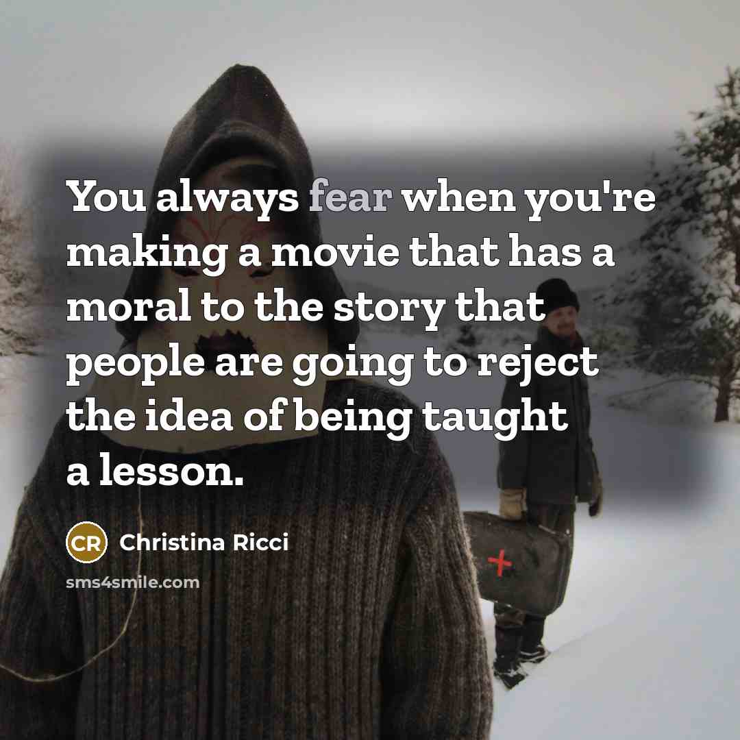 “You always fear when you're making a movie that has…” quote by Christina Ricci