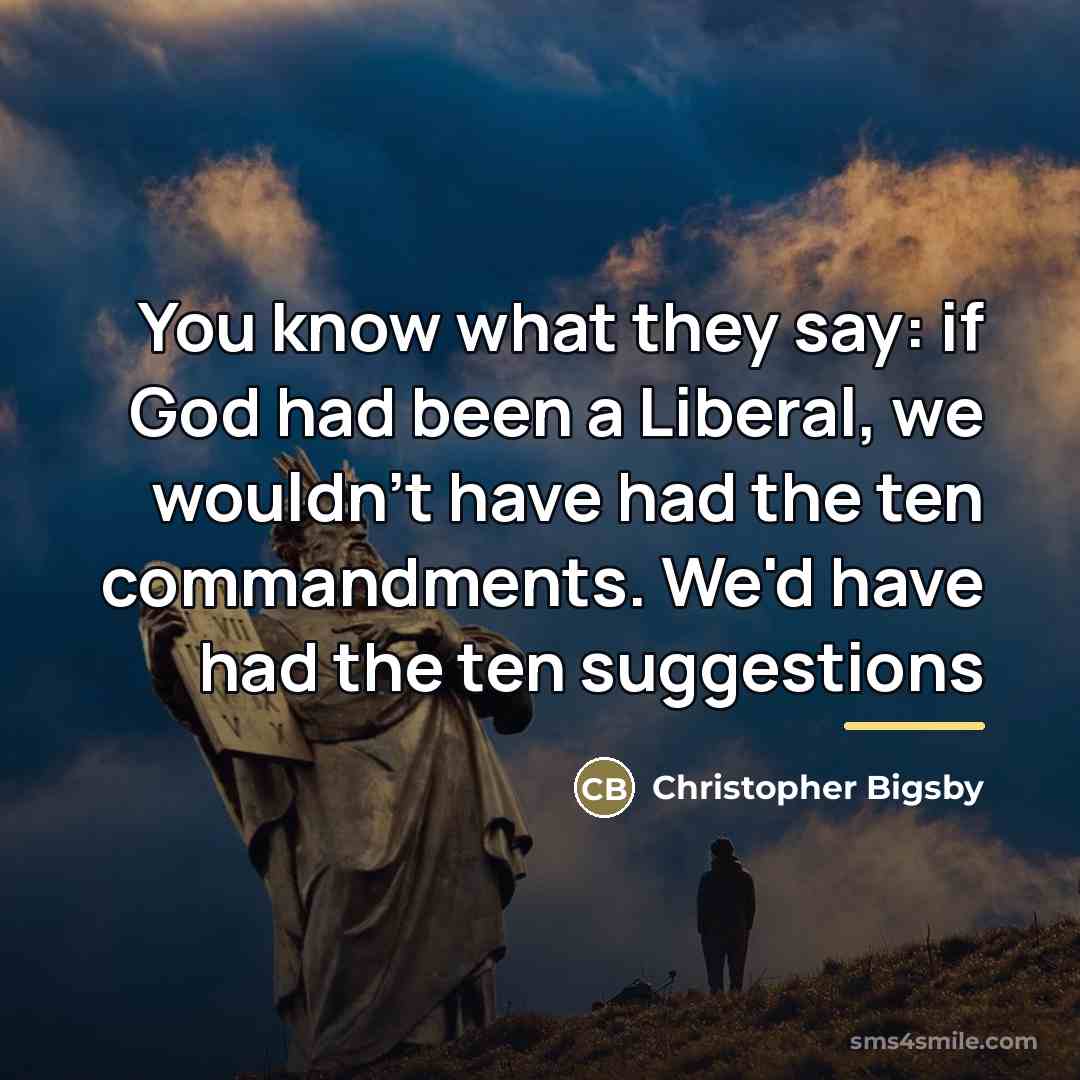 “You know what they say: if God had been a…” quote by Anonymous