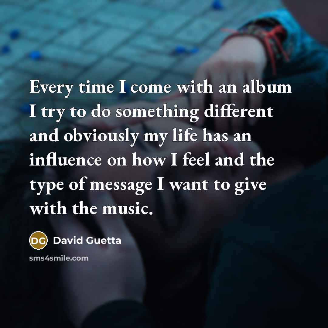 “Every time I come with an album I try to…” quote by David Guetta