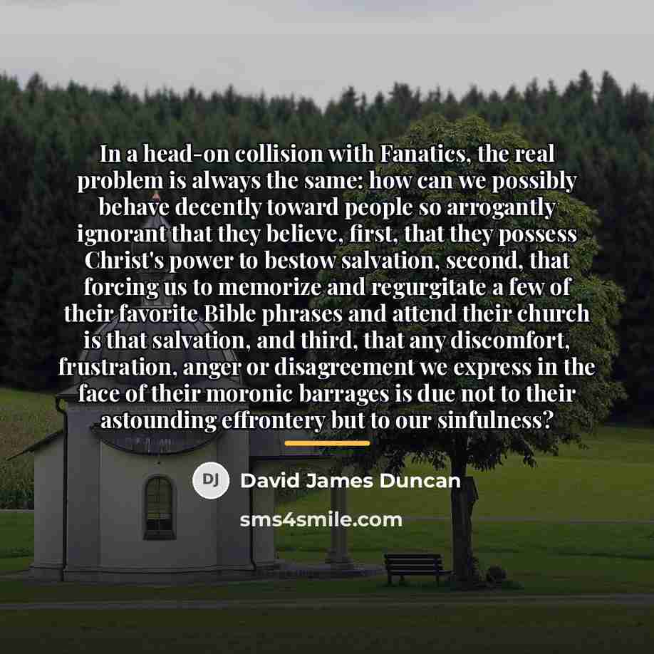 “In a head-on collision with Fanatics, the real problem is…” quote by David James Duncan