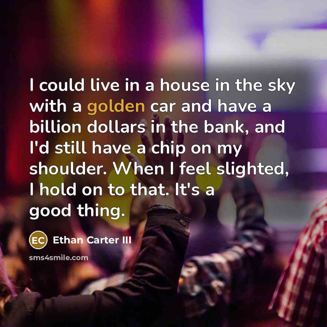 “I could live in a house in the sky with…” quote by Ethan Carter III