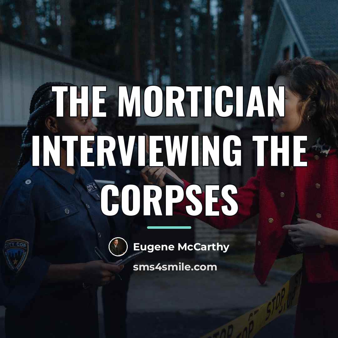 “The mortician interviewing the corpses…” quote by Eugene McCarthy