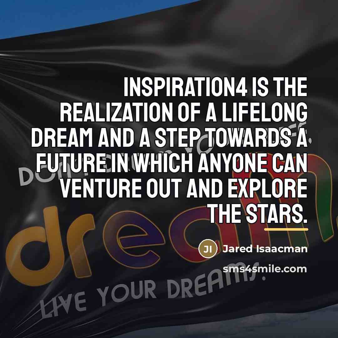 “Inspiration4 is the realization of a lifelong dream and a…” quote by Jared Isaacman