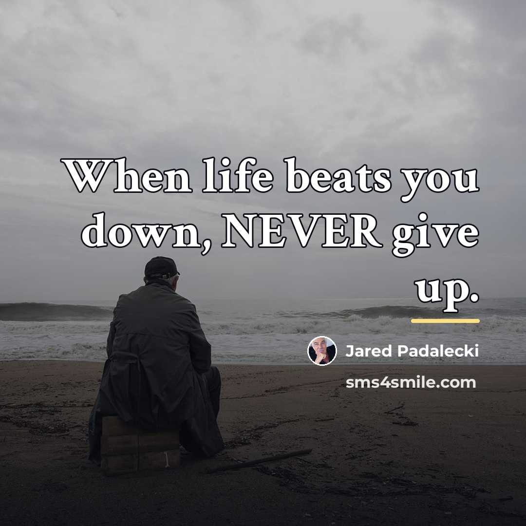 “When life beats you down, NEVER give up.…” quote by Jared Padalecki