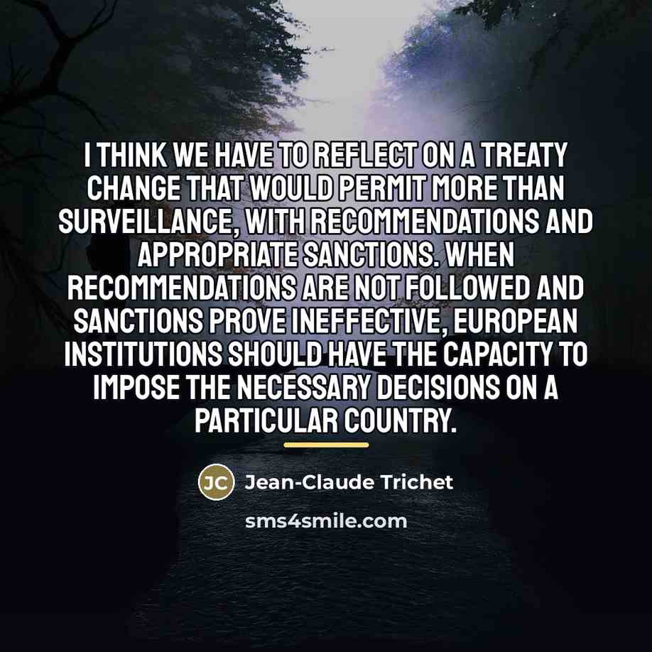 “I think we have to reflect on a treaty change…” quote by Jean-Claude Trichet