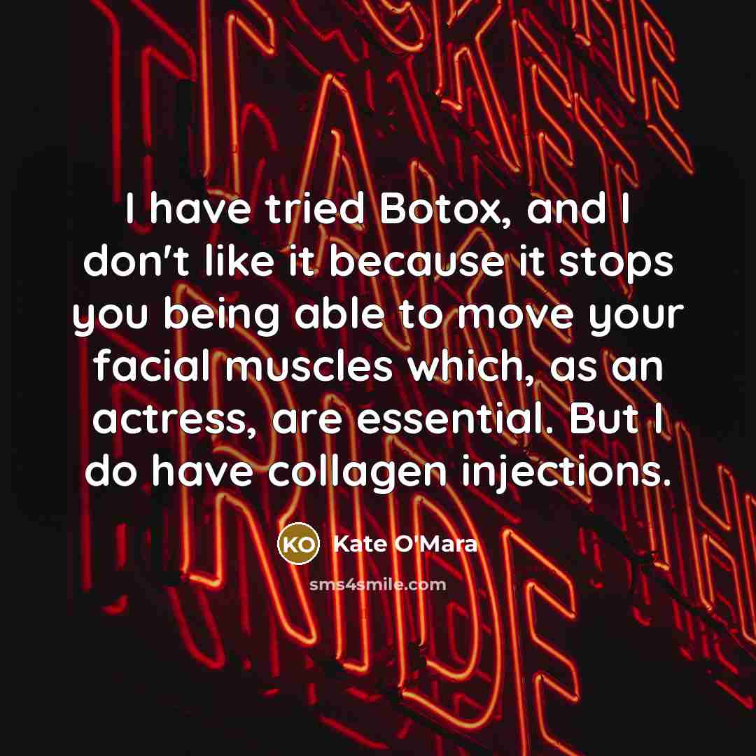 “I have tried Botox, and I don't like it because…” quote by Kate O'Mara