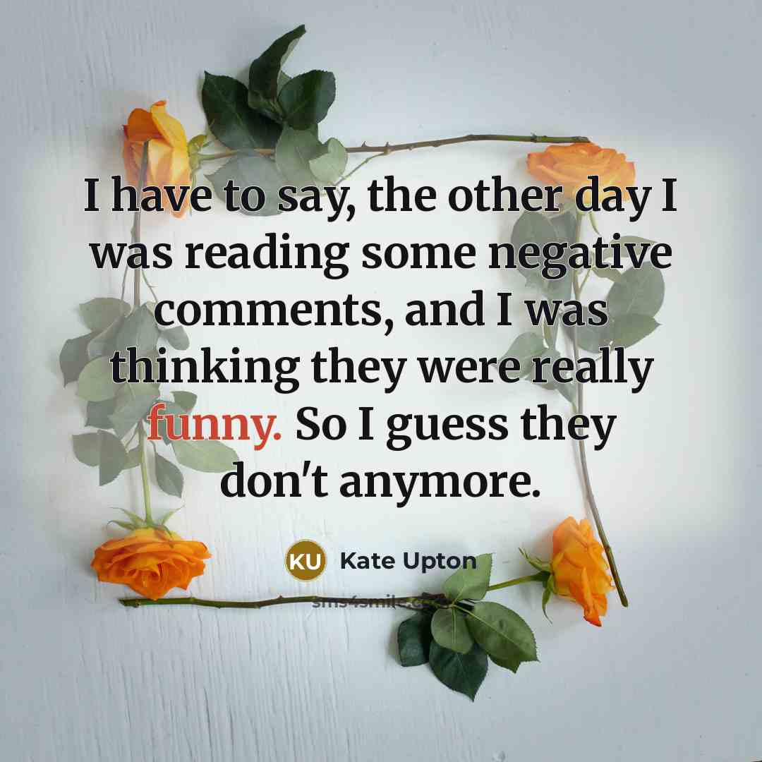 “I have to say, the other day I was reading…” quote by Kate Upton