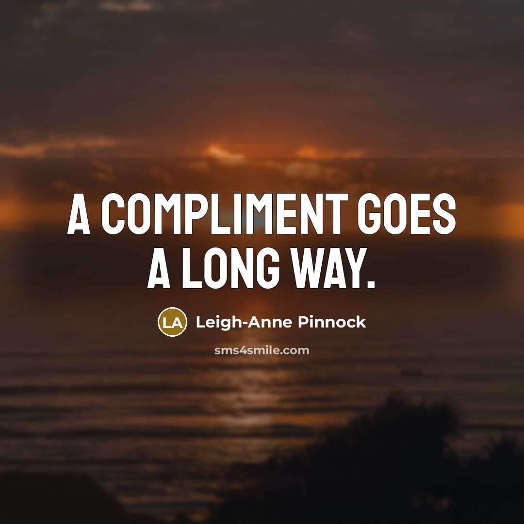“A compliment goes a long way.…” quote by Leigh-Anne Pinnock
