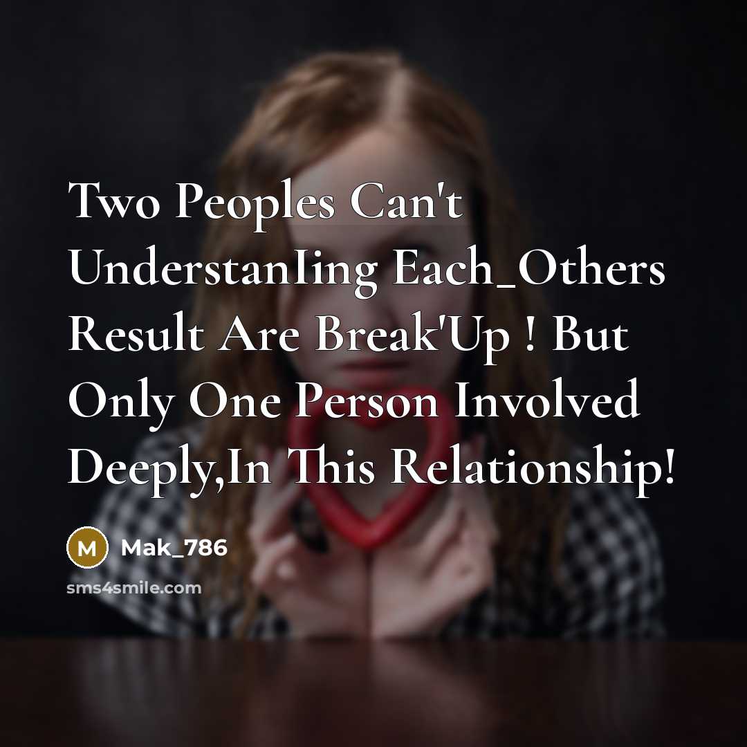 “Two Peoples Can't UnderstanIing Each_Others Result Are Break'Up ! But…” quote by Mak_786