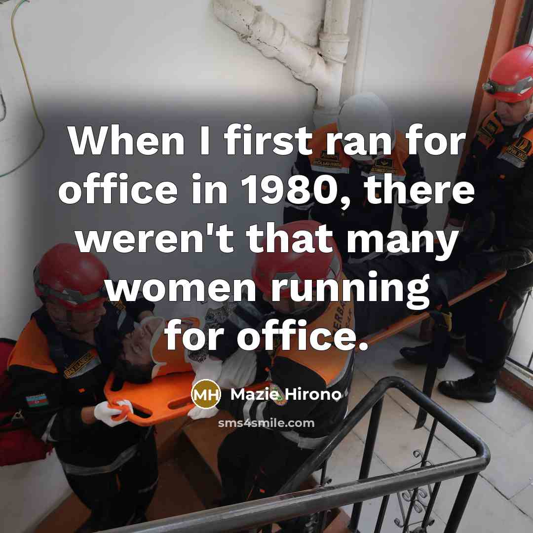 “When I first ran for office in 1980, there weren't…” quote by Mazie Hirono