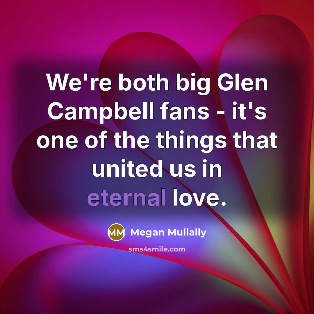 “We're both big Glen Campbell fans - it's one of…” quote by Megan Mullally