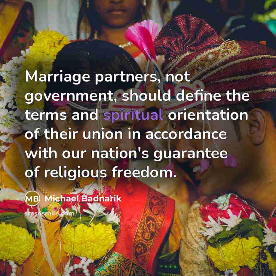 “Marriage partners, not government, should define the terms and spiritual…” quote by Michael Badnarik