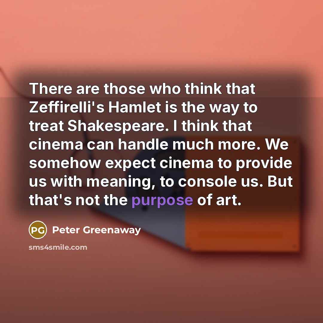 “There are those who think that Zeffirelli's Hamlet is the…” quote by Peter Greenaway