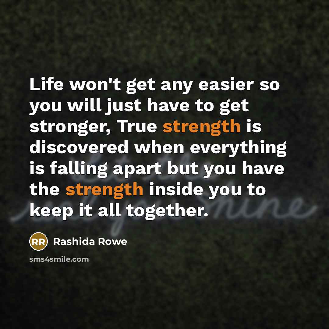 “Life won't get any easier so you will just have…” quote by Rashida Rowe