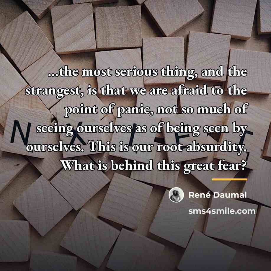 “...the most serious thing, and the strangest, is that we…” quote by Rene Daumal