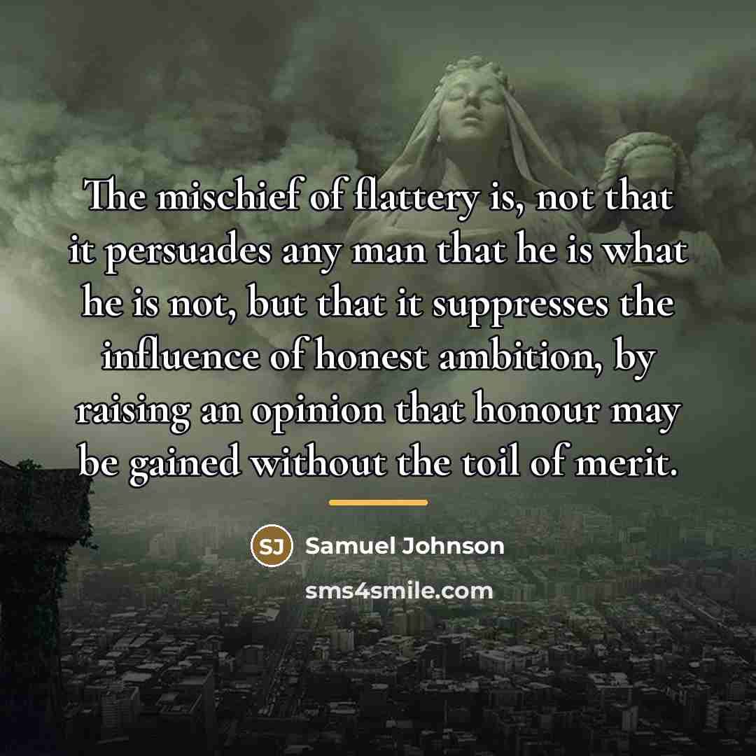 “The mischief of flattery is, not that it persuades any…” quote by Samuel Johnson