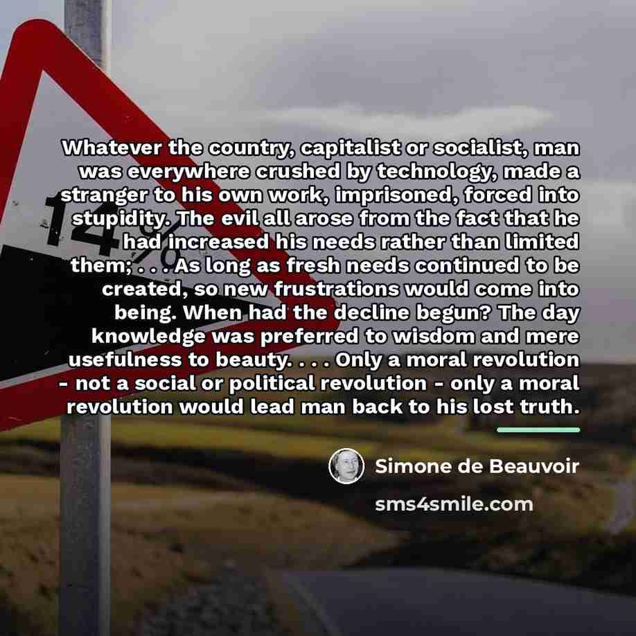 “Whatever the country, capitalist or socialist, man was everywhere crushed…” quote by Simone de Beauvoir