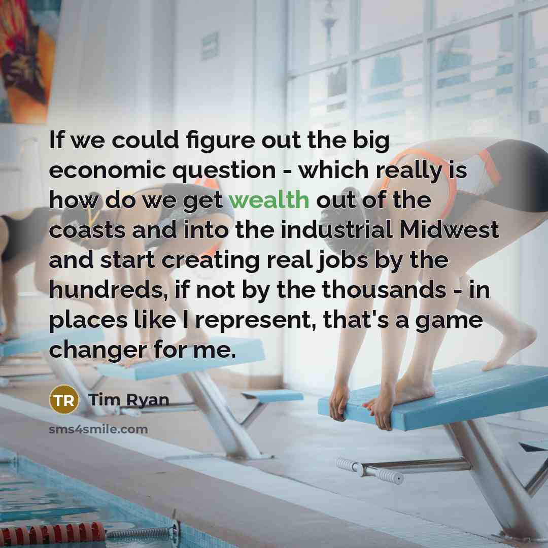 “If we could figure out the big economic question -…” quote by Tim Ryan