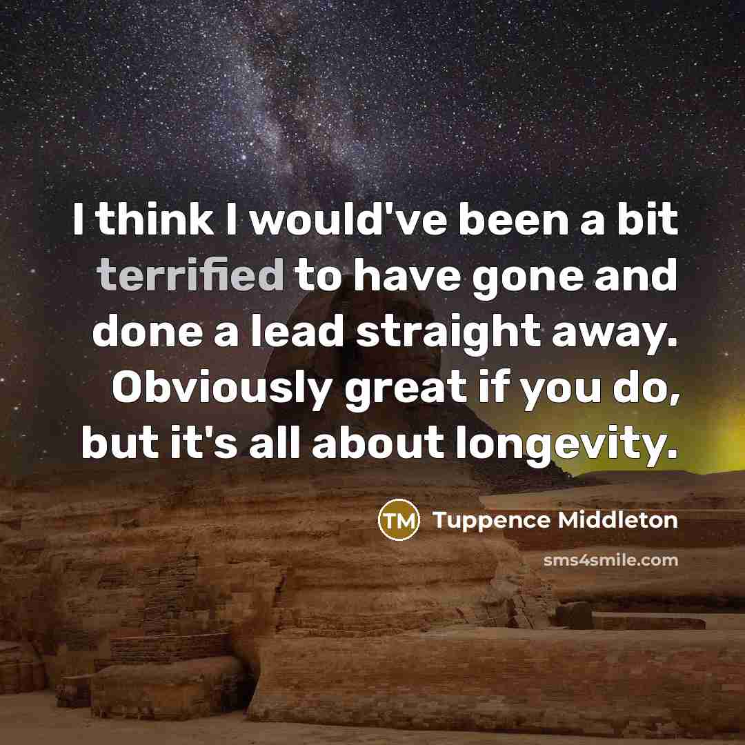 “I think I would've been a bit terrified to have…” quote by Tuppence Middleton