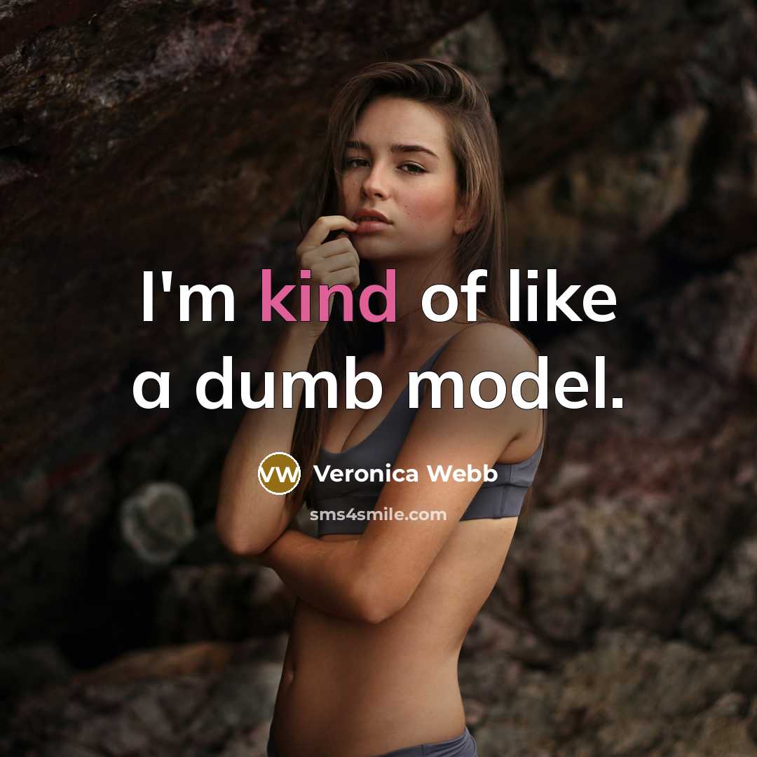 “I'm kind of like a dumb model.…” quote by Veronica Webb