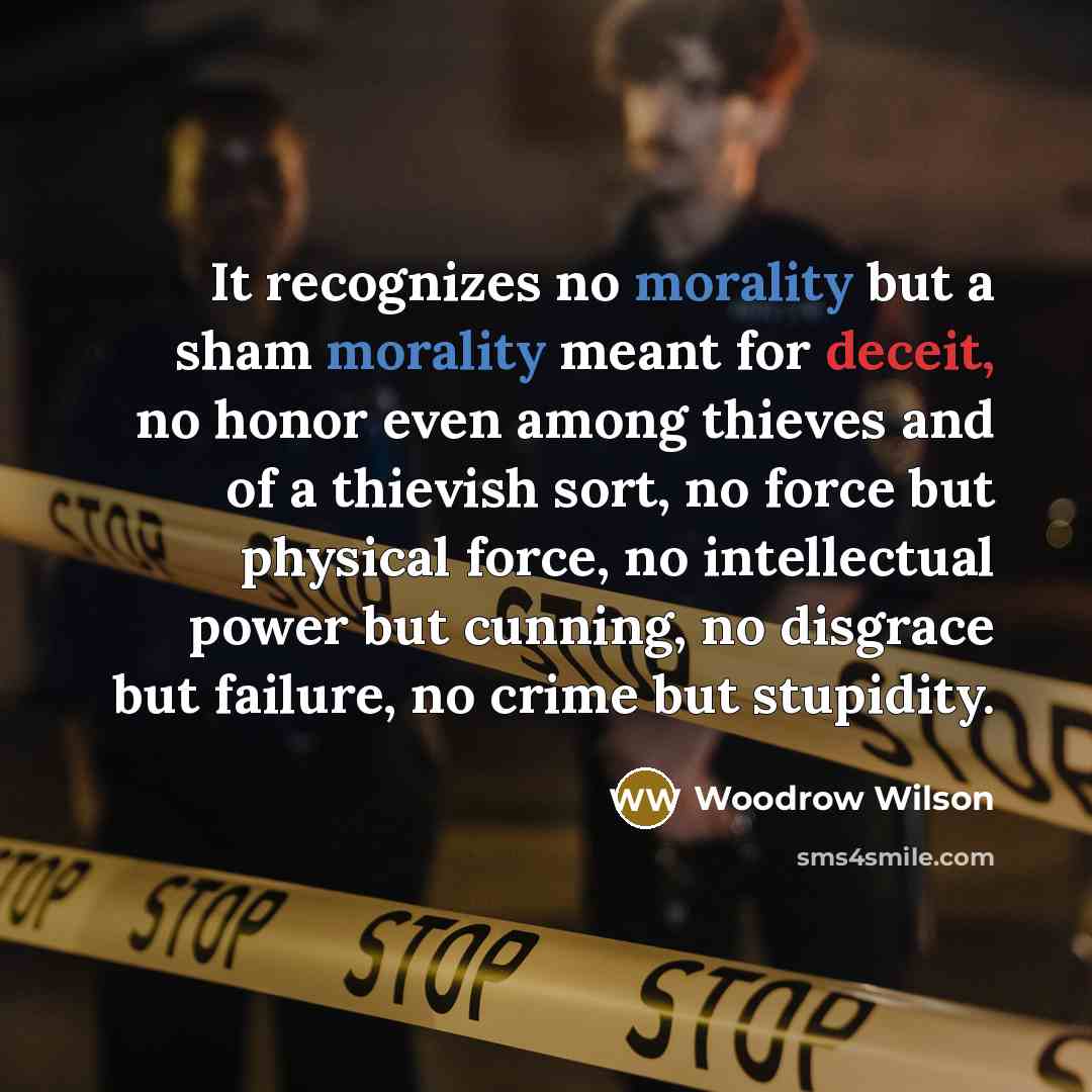 “It recognizes no morality but a sham morality meant for…” quote by Woodrow Wilson