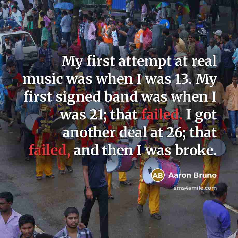 “My first attempt at real music was when I was…” quote by Aaron Bruno